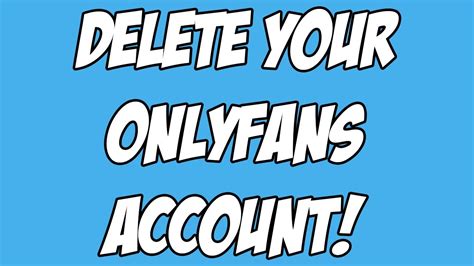 can you delete your only fans account|If i Delete my Onlyfans Account Will my Messages be。